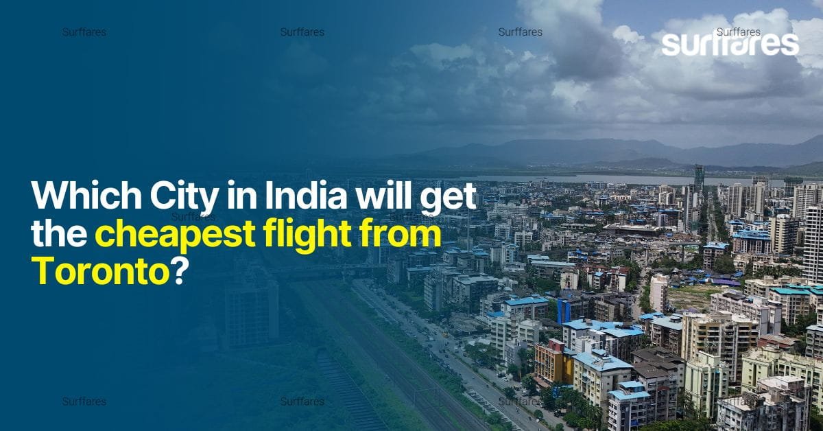 Which City in India will get the cheapest flight from Toronto?