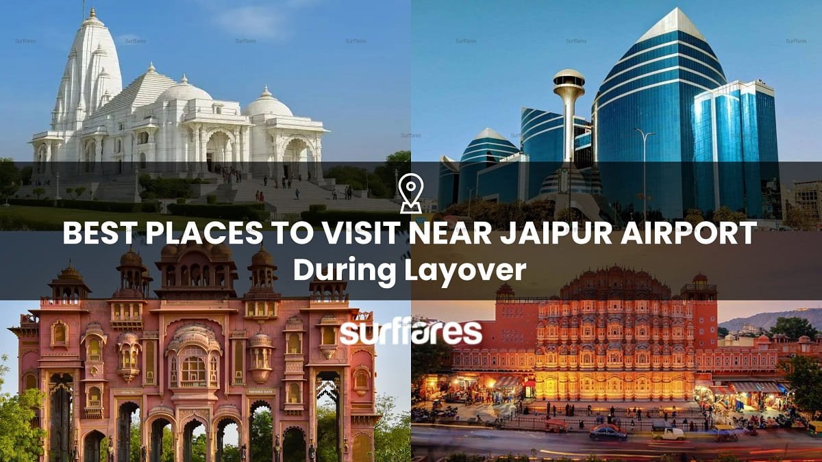 5 Best Places To Visit Near Jaipur Airport During Layover