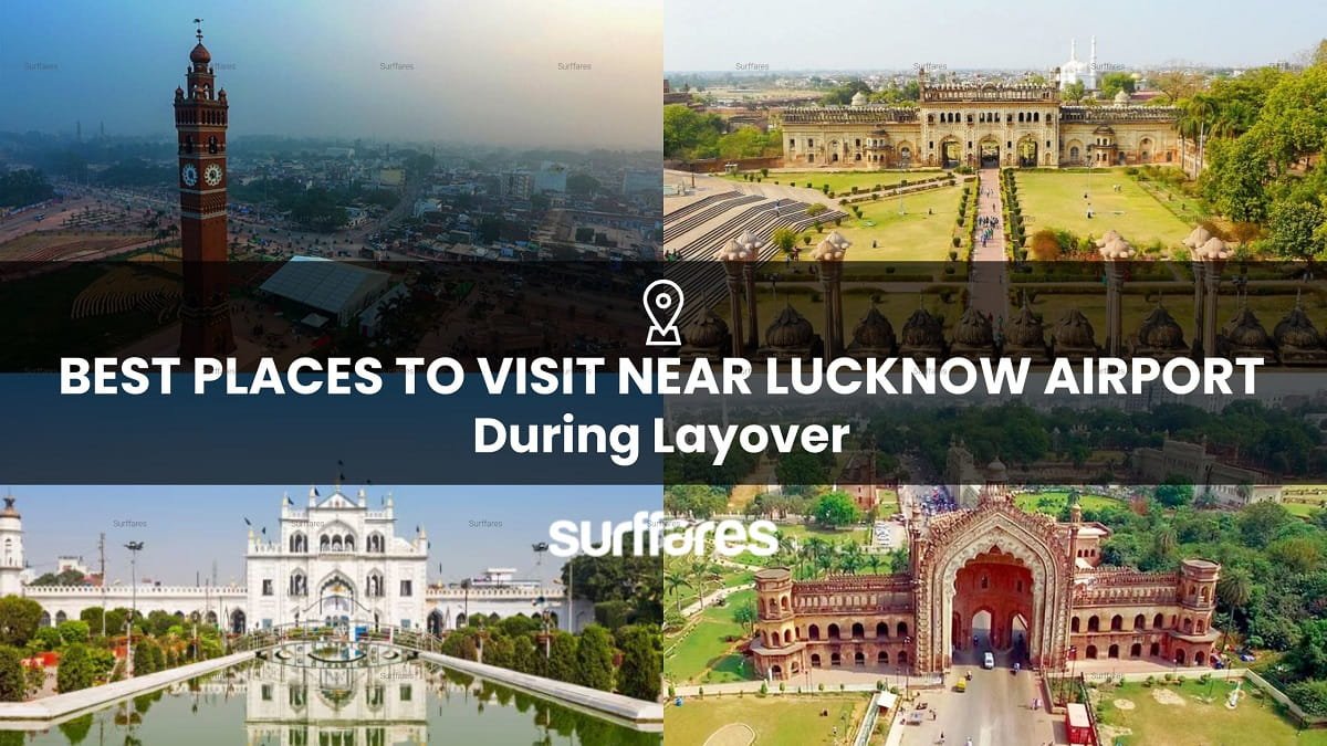 7 Best Places To Visit Near Lucknow Airport During Layover
